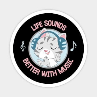 Life Sounds Better With Music | Cute Musical Cat Magnet